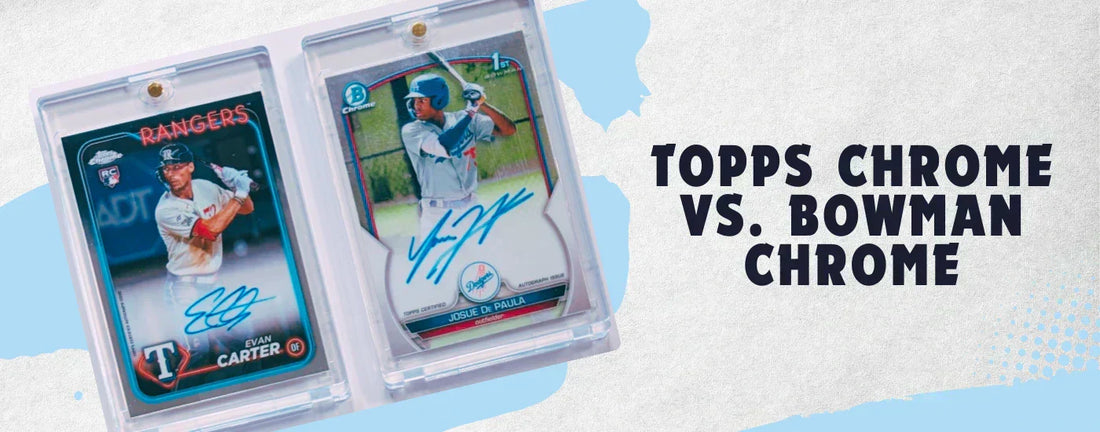 Topps Chrome vs Bowman Chrome, Topps Chrome rookie cards, Bowman Chrome 1st Bowman, Topps Chrome vs Bowman Chrome differences