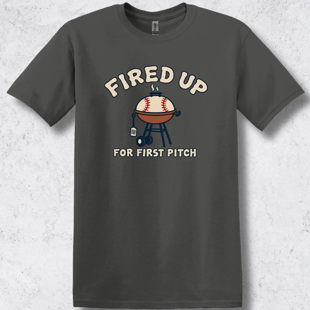 Fired Up for First Pitch T-Shirt