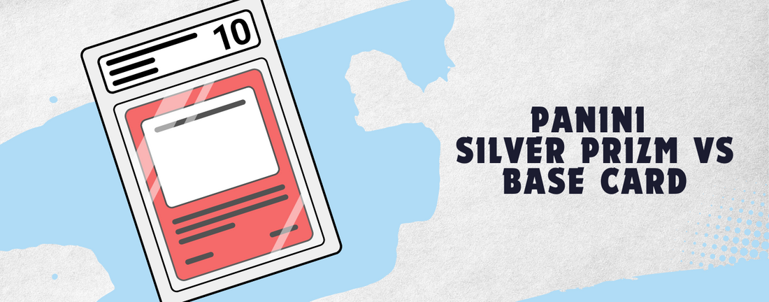 Difference Between Panini Silver Prizm Trading Card vs Base Card