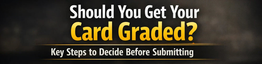 Should You Grade Your Sports Card? A Simple Decision Guide for Collectors