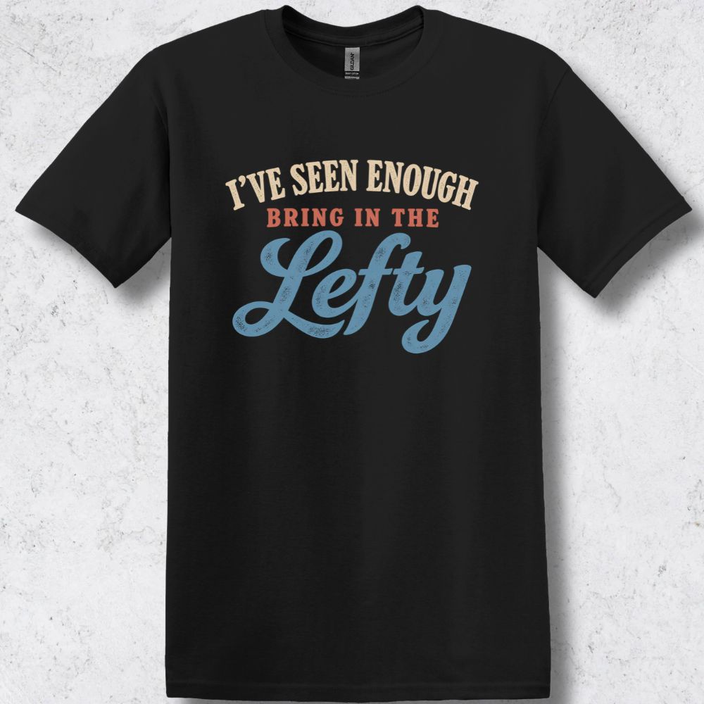 Bring in the Lefty T-Shirt