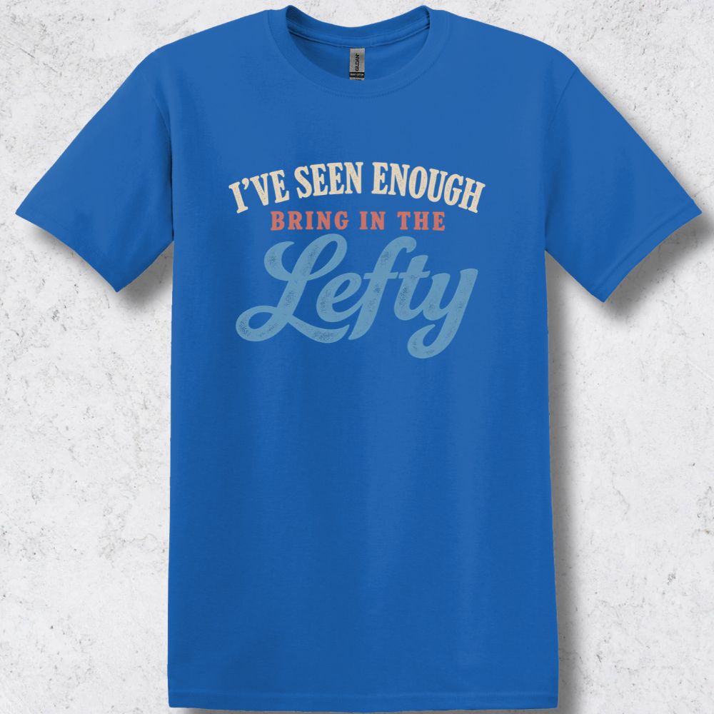 Bring in the Lefty T-Shirt