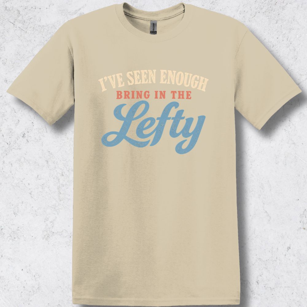 Bring in the Lefty T-Shirt