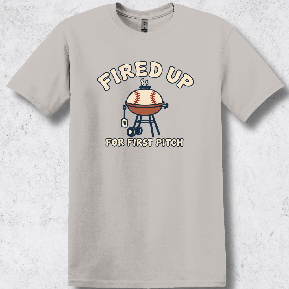 Fired Up for First Pitch T-Shirt