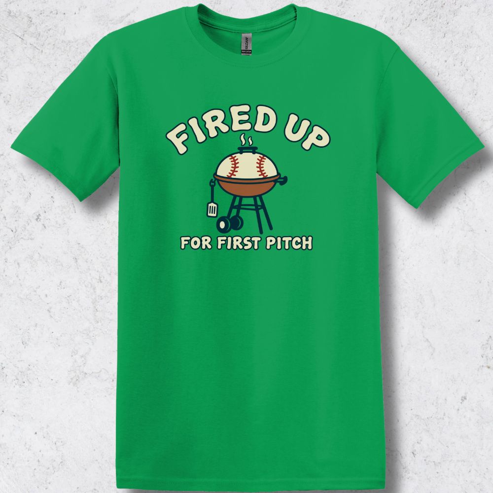 Fired Up for First Pitch T-Shirt