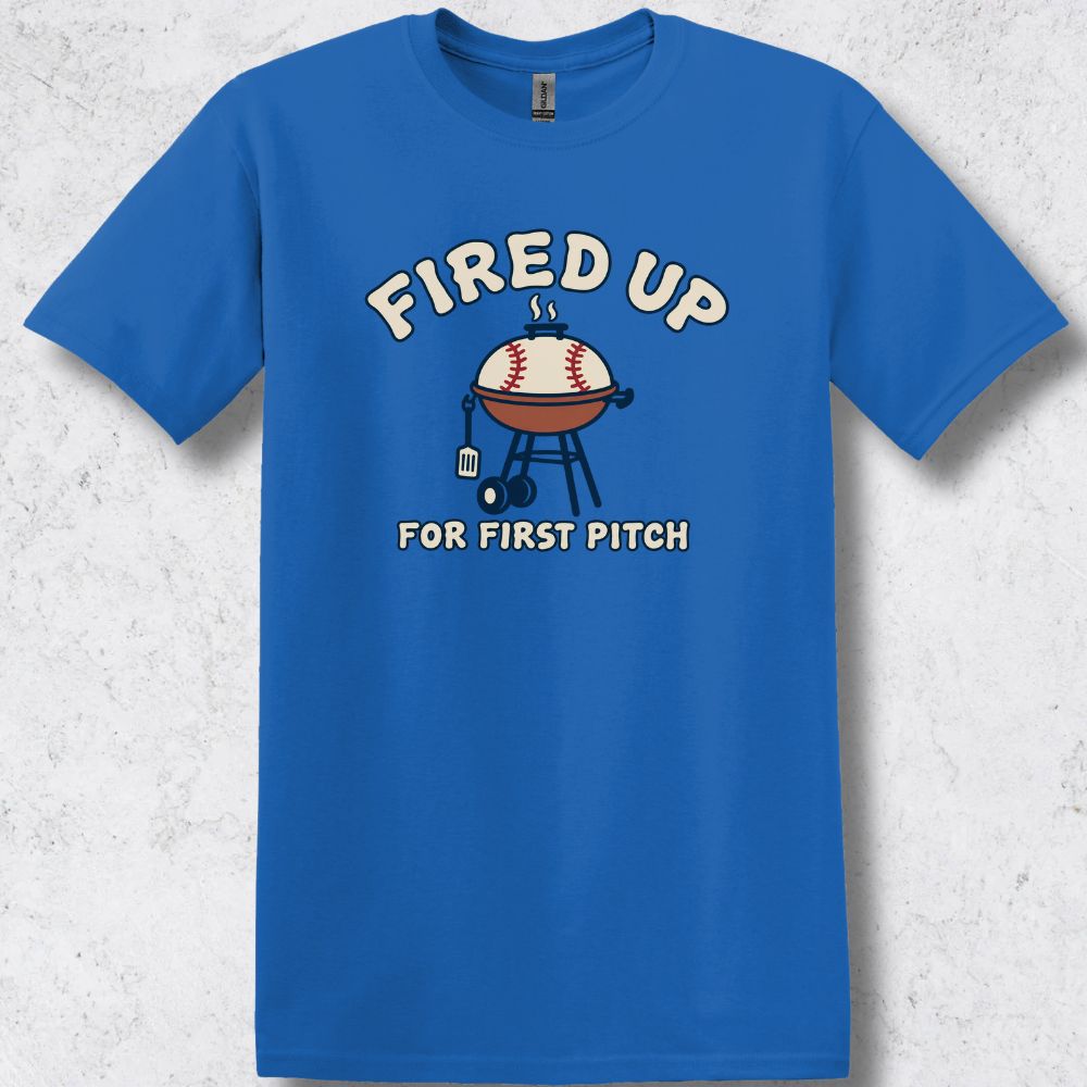 Fired Up for First Pitch T-Shirt