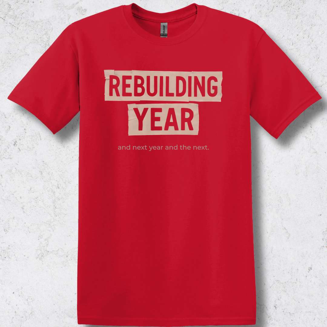 Rebuilding Year T-Shirt