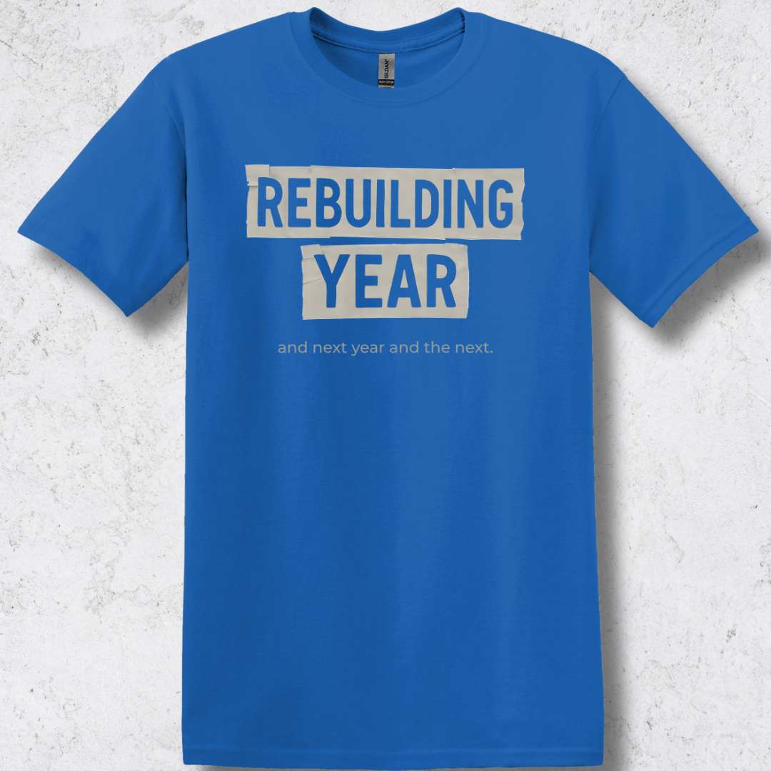 Rebuilding Year T-Shirt